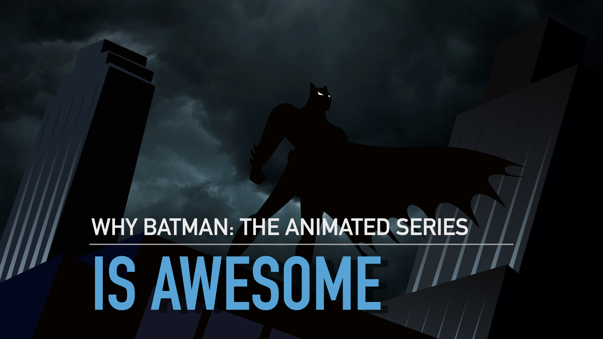 slide declaring that Batman the Animated Series is awesome
